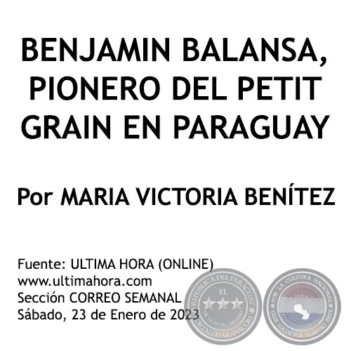BENJAMIN BALANSA, PIONERO DEL PETIT GRAIN EN PARAGUAY - Por MARIA VICTORIA BENÍTEZ MARTÍNEZ - Sábado, 23 de Enero de 2023